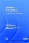 C. Max Arthington Finlayson, Angela H. Arthington, C. Max Finlayson, Finlayson C. Max, Jamie Pittock, Pittock Jamie - Freshwater Ecosystems in Protected Areas