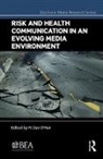 H Dan O''''hair, H Dan (University of Kentucky O''''hair, H. Dan O''''hair, H. Dan (University of Kentucky O''''hair, H Dan O'Hair, H. Dan O'Hair... - Risk and Health Communication in an Evolving Media Environment
