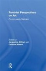 Jacqueline Moore Millner, Jacqueline Millner, Millner Jacqueline, Catriona Moore, Moore Catriona - Feminist Perspectives on Art