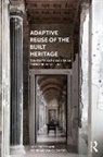 Bie Plevoets, Bie (Hasselt University Plevoets, Koenraad Van Cleempoel - Adaptive Reuse of the Built Heritage
