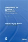 Carrie R. Rich, Carrie R. (Vision Translation Rich, Carrie R. Singleton Rich, Rich Carrie R., J. Knox Singleton, Singleton J. Knox... - Sustainability for Healthcare Management