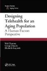 Neil Charness, Neil (Florida State University Charness, Neil Demiris Charness, Charness Neil, George Demiris, Demiris George... - Designing Telehealth for an Aging Population
