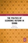 Richard Aidoo, Richard (Coastal Carolina University Aidoo, Richard Aidoo, Aidoo Richard - Politics of Economic Reform in Ghana