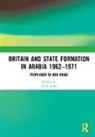 Clive Jones, Clive Jones - Britain and State Formation in Arabia 19621971