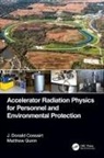 J. Donald Cossairt, J. Donald (Fermi National Accelerator La Cossairt, Matthew Quinn, Quinn Matthew - Accelerator Radiation Physics for Personnel and Environmental