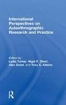 Lydia Short Turner, Tony Adams, Alec Grant, Nigel Short, Lydia Turner, Turner Lydia - International Perspectives on Autoethnographic Research and Practice