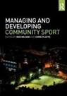 Rob (Sheffield Hallam University Wilson, Rob Platts Wilson, Chris Platts, Rob Wilson - Managing and Developing Community Sport