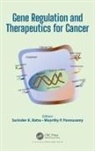 Surinder K. Palanimuthu Ponnusamy Batra, Surinder K. Batra, Batra Surinder K., Moorthy Palanimuthu Ponnusamy - Gene Regulation and Therapeutics for Cancer