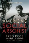 Gabriel Thompson, Thompson Gabriel - America''s Social Arsonist