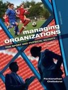 Packianathan Chelladurai, Packianathan (Ohio State University Chelladurai, Chelladurai Packianathan - Managing Organizations for Sport and Physical Activity A Systems Perspective