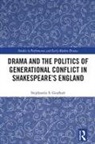 Stephannie Gearhart - Drama and the Politics of Generational Conflict in Shakespeare s