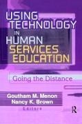 Nancy K. Brown, Brown Nancy K., Goutham Menon, Goutham (College of Public Policy Menon, Goutham Brown Menon - Using Technology in Human Services Education Going the Distance