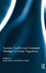 Josef (University of Hull Ploner, Patrick Naef, Josef Ploner - Tourism, Conflict and Contested Heritage in Former Yugoslavia