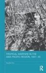 Kaushik Roy, Kaushik (Jadavpur University Roy - Tropical Warfare in the Asia-Pacific Region, 1941-45