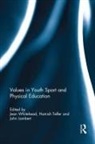 Jean (University of Brighton Whitehead, John Lambert, Hamish Telfer, Telfer Hamish, Jean Whitehead, Whitehead Jean - Values in Youth Sport and Physical Education