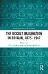 Christine Radford Ferguson, Christine Ferguson, Ferguson Christine, Andrew Radford, Radford Andrew - Occult Imagination in Britain, 1875-1947