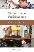 Corbin Collins, Collins Corbin - Skilled Trade Professionals A Practical Career Guide