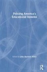 John Harrison Watts, John Harrison Watts, Watts John Harrison - Policing America''s Educational Systems