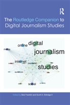 Bob (Cardiff University Franklin, Scott Eldridge II, Scott A. Eldridge II, Bob Franklin, Franklin Bob - Routledge Companion to Digital Journalism Studies
