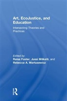 Raisa (University of Tampere Foster, Raisa Foster, Jussi Mäkelä, Rebecca Martusewicz - Art, Ecojustice, and Education