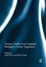Josef (University of Hull Ploner, Patrick Naef, Josef Ploner - Tourism, Conflict and Contested Heritage in Former Yugoslavia