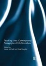 Laurie Douglas Mcneill, Kate Douglas, Laurie McNeill - Teaching Lives: Contemporary Pedagogies of Life Narratives