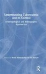 Helen Harper Macdonald, Ian Harper, Harper Ian, Helen Macdonald, Macdonald Helen - Understanding Tuberculosis and Its Control