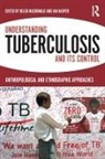 Helen Harper Macdonald, Ian Harper, Harper Ian, Helen Macdonald, Macdonald Helen - Understanding Tuberculosis and Its Control