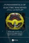 Samir Abood, Warsame Hassan Ali, Warsame Hassan (Prairie View A&amp;m University Ali, Warsame Hassan Sadiku Ali, Ali Warsame Hassan, Matthew N. O. Sadiku... - Fundamentals of Electric Machines: A Primer With Matlab