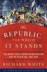 Richard White, Richard (Margaret Byrne Professor of Americ White, White Richard - Republic for Which It Stands