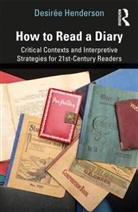 Desiree Henderson, Desirée Henderson - How to Read a Diary