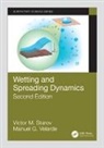 Victor M. Starov, Victor M. (Loughborough University Starov, Starov Victor M., Manuel G. Velarde, Velarde Manuel G. - Wetting and Spreading Dynamics, Second Edition