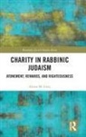 Alyssa M. Gray - Charity in Rabbinic Judaism