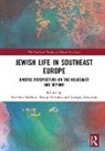 Katerina Vulesica Kralova, Giorgos Antoniou, Kateřina Králová, Marija Vulesica - Jewish Life in Southeast Europe