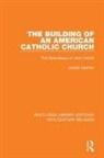Joseph Agonito - Building of an American Catholic Church
