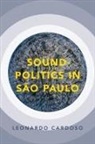Leonardo Cardoso, Leonardo (Assistant Professor Cardoso - Sound-Politics in Sao Paulo
