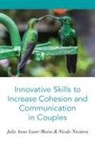 Julie Anne Laser-Maira, Julie Anne (Associate Professor Laser-Maira, Laser-Maira Julie Anne, Nicole Nicotera, Nicotera Nicole - Innovative Skills to Increase Cohesion and Communication in Couples