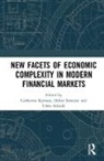 Catherine (University of Macedonia Kyrtsou, Chris Adcock, Adcock Chris, Catherine Kyrtsou, Kyrtsou Catherine, Didier Sornette... - New Facets of Economic Complexity in Modern Financial Markets