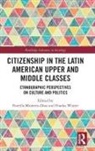 Fiorella Winter Montero-Diaz, Fiorella Montero-Diaz, Franka Winter - Citizenship in the Latin American Upper and Middle Classes