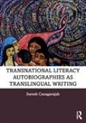 Suresh Canagarajah, Suresh (City University of New York/b Canagarajah, Suresh (Pennsylvania State University Canagarajah, Canagarajah Suresh - Transnational Literacy Autobiographies As Translingual Writing