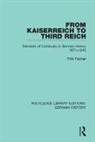 Fritz Fischer, Fischer Fritz - From Kaiserreich to Third Reich