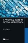 John Girkin, John (Durham University Girkin, Girkin John - Practical Guide to Optical Microscopy