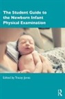 Tracey (University of Manchester Jones, Tracey Jones - Student Guide to the Newborn Infant Physical Examination
