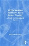 Rachel Bryant-Waugh, Rachel (Great Ormond Street Hospital Bryant-Waugh, Bryant-Waugh Rachel - Arfid Avoidant Restrictive Food Intake Disorder