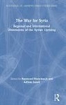 Raymond (University of St Andrews Hinnebusch, Raymond Hinnebusch, Adham Saouli, Saouli Adham - War for Syria