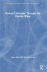 Jieun Kiaer, Jieun Yates-Lu Kiaer, Kiaer Jieun, Anna Yates-Lu - Korean Literature Through the Korean Wave