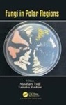 Masaharu (Kyushu University) Hoshino Tsuji, Masaharu Hoshino Tsuji, Tamotsu Hoshino, Masaharu Tsuji - Fungi in Polar Regions