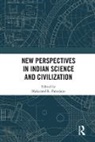 Makarand R. (Director Paranjape, Makarand R. Paranjape - New Perspectives in Indian Science and Civilization