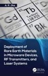 A R Jha, Ph D Jha, Ph.D. Jha, A R Jha Ph D, A. R. Jha Ph.D. - Deployment of Rare Earth Materials in Microware Devices, Rf