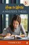 Yvonne N. Bui, Yvonne N. N. Bui, Bui Yvonne N. - How to Write a Master''s Thesis